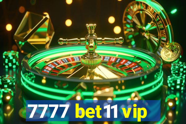 7777 bet11 vip